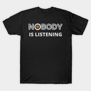 NOBODY IS LISTENING FUNNY QUOTE | Hear No Evil Humor | Monkey T-Shirt